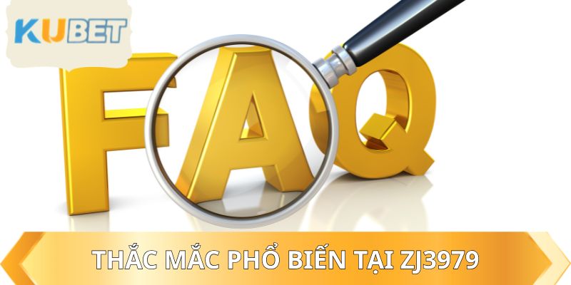 Thắc mắc phổ biến tại ZJ3979